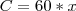 C&=&60*x C&=&60*x