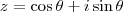 z = \cos \theta + i \sin \theta