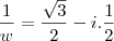 \frac{1}{w}=\frac{\sqrt{3}}{2}-i.\frac{1}{2}