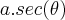 a.sec(\theta)