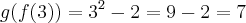 g(f(3))={3}^{2}-2=9-2=7