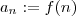 a_n := f(n)