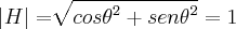 \left|H \right|=\sqrt[]{{cos\theta}^{2}+{sen\theta}^{2}}=1