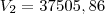 V_2=37505,86 V_2=37505,86