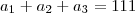 a_1+a_2+a_3=111 a_1+a_2+a_3=111