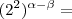 (2^2)^{\alpha - \beta} =