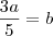 \frac{3a}{5}=b