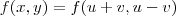 f(x,y)=f(u+v,u-v) f(x,y)=f(u+v,u-v)