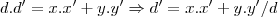 d.d'=x.x'+y.y'\Rightarrow d'=x.x'+y.y'/d d.d'=x.x'+y.y'\Rightarrow d'=x.x'+y.y'/d