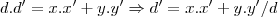 d.d'=x.x'+y.y'\Rightarrow d'=x.x'+y.y'/d