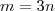 m = 3 n m = 3 n