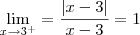 \lim_{x\to3^+ \right|}=\frac{\left|x-3 \right|}{x-3} = 1