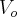 {V}_{o} {V}_{o}