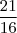 \frac{21}{16} \frac{21}{16}