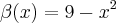 \beta(x)=9-x^2