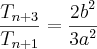 \frac{{T}_{n + 3}}{{T}_{n + 1}} = \frac{{2b}^{2}}{{3a}^{2}} \frac{{T}_{n + 3}}{{T}_{n + 1}} = \frac{{2b}^{2}}{{3a}^{2}}