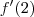 f'(2)