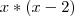 x*(x-2) x*(x-2)
