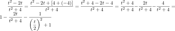 \frac{t^2-2t}{t^2 +4}  = \frac{t^2-2t + [4+(-4)]}{t^2 +4}  = \frac{t^2+4-2t-4}{t^2 +4} = \frac{t^2+4}{t^2 +4} - \frac{2t}{t^2 +4} -\frac{4}{t^2 +4}  = 1 - \frac{2t}{t^2 +4}  - \frac{1}{\left( \dfrac{t}{2}\right )^2 + 1}