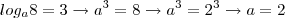 log_a8=3\rightarrow a^3=8\rightarrow a^3=2^3\rightarrow a=2