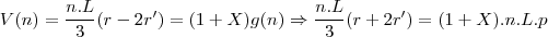 V(n) = \frac{n.L}{3}(r-2r') = (1 + X)g(n) \Rightarrow \frac{n.L}{3}(r+2r') = (1 + X).n.L.p V(n) = \frac{n.L}{3}(r-2r') = (1 + X)g(n) \Rightarrow \frac{n.L}{3}(r+2r') = (1 + X).n.L.p