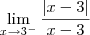 \lim_{x\to3^- \right|} \frac{\left|x-3 \right|}{x-3}