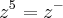{z}^{5}={{z}^{-}} {z}^{5}={{z}^{-}}