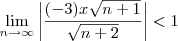 \lim_{n\to\infty}\left|\frac{(-3)x\sqrt{n+1}}{\sqrt{n+2}}\right|<1