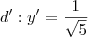 d': y' = \frac{1}{\sqrt{5}}