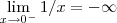 \lim_{x\to 0^-} 1/x = -\infty \lim_{x\to 0^-} 1/x = -\infty