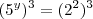 (5^{y})^3=(2^2)^3