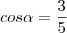 cos\alpha = \frac35 cos\alpha = \frac35