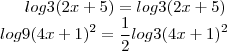 log3(2x+5)=log3(2x+5)\\
log9(4x+1)^2=\frac{1}{2}log3(4x+1)^2