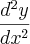 \frac{{d}^{2}y}{d{x}^{2}}