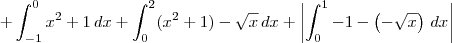 + \int_{-1}^0 x^2 + 1\,dx + \int_{0}^2 (x^2 + 1) -\sqrt{x}\,dx +  \left|\int_0^1 -1 - \left(-\sqrt{x}\right)\,dx\right|