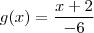 g(x) = \frac{x+2}{-6}