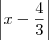 \left|x-\frac{4}{3}\right| \left|x-\frac{4}{3}\right|