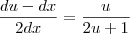 \frac{du - dx}{2dx} = \frac{u}{2u + 1} \frac{du - dx}{2dx} = \frac{u}{2u + 1}