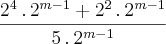 \frac{{2}^{4}\,.\,{2}^{m-1}+{2}^{2}\,.\,{2}^{m-1}}{5\,.\,{2}^{m-1}}