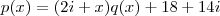 p(x) =  (2i +x)q(x) + 18 +14i