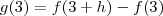 g(3) = f(3+h) - f(3)