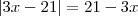 |3x-21|=21-3x