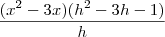\frac{(x^2-3x)(h^2-3h-1)}{h}