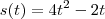 s(t) = 4t^2 - 2t s(t) = 4t^2 - 2t