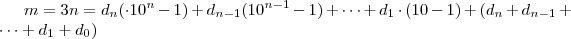 m = 3n = d_n ( \cdot 10^{n} - 1 ) + d_{n-1} (10^{n-1} -1) + \cdots + d_1 \cdot (10 - 1) + (d_n +d_{n-1} + \cdots + d_1 + d_0 ) m = 3n = d_n ( \cdot 10^{n} - 1 ) + d_{n-1} (10^{n-1} -1) + \cdots + d_1 \cdot (10 - 1) + (d_n +d_{n-1} + \cdots + d_1 + d_0 )