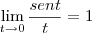 \lim_{t\rightarrow0}\frac{sen t}{t}=1 \lim_{t\rightarrow0}\frac{sen t}{t}=1