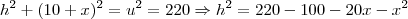 h^{2} + (10 + x)^2 = u^{2} = 220 \Rightarrow h^{2} = 220 - 100 - 20x - x^{2}