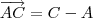 \overrightarrow{AC} = C - A \overrightarrow{AC} = C - A
