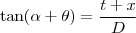 \tan(\alpha + \theta) = \frac{t+x}{D}