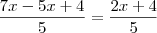 \frac{7x - 5x +4}{5} = \frac{2x+4}{5}